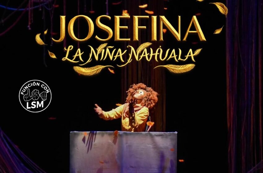  “Josefina, la niña nahuala” llega a Cancún: teatro inclusivo y sensorial en el Teatro de la Ciudad