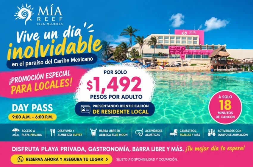  Disfruta Mía Reef Isla Mujeres con un Day Pass y promoción para locales