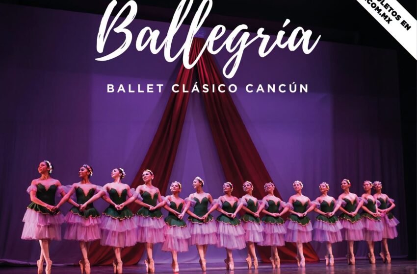  Ballegría llega a Cancún este 26 de septiembre con un espectáculo de danza